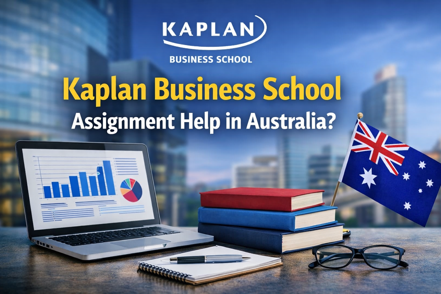 Kaplan Business School Assignment Help